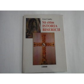     Sa  citim  ISTORIA  BISERICII  vol.1 - de la origini pina in secolul al XV-lea  -  Jean  COMBY  